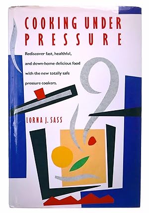 Cooking under Pressure by Lorna J. Sass