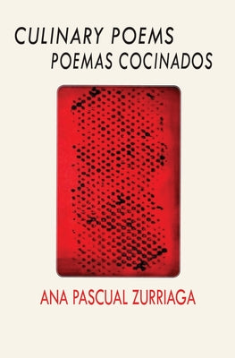 Culinary Poems / Poemas Cocinados by Ana Pascual Zurriaga