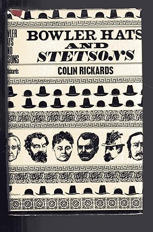 Bowler Hats and Stetsons: Stories of Englishmen in the Wild West by Colin Rickards