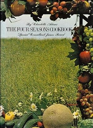 The Four Seasons Cookbook by Charlotte with special consultant James Beard Adams