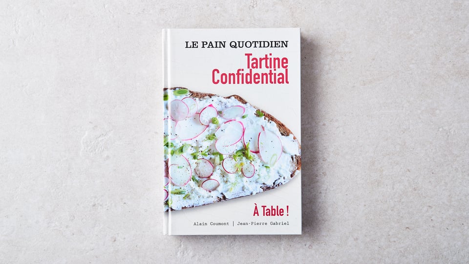 Le Pain Quotidien Tartine Confidential by Alain Coumont