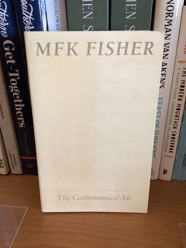 The Gastronomical Me by M. F. K. Fisher