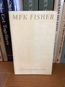 The Gastronomical Me by M. F. K. Fisher