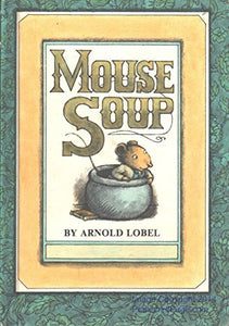 Mouse Soup by Arnold Lobel