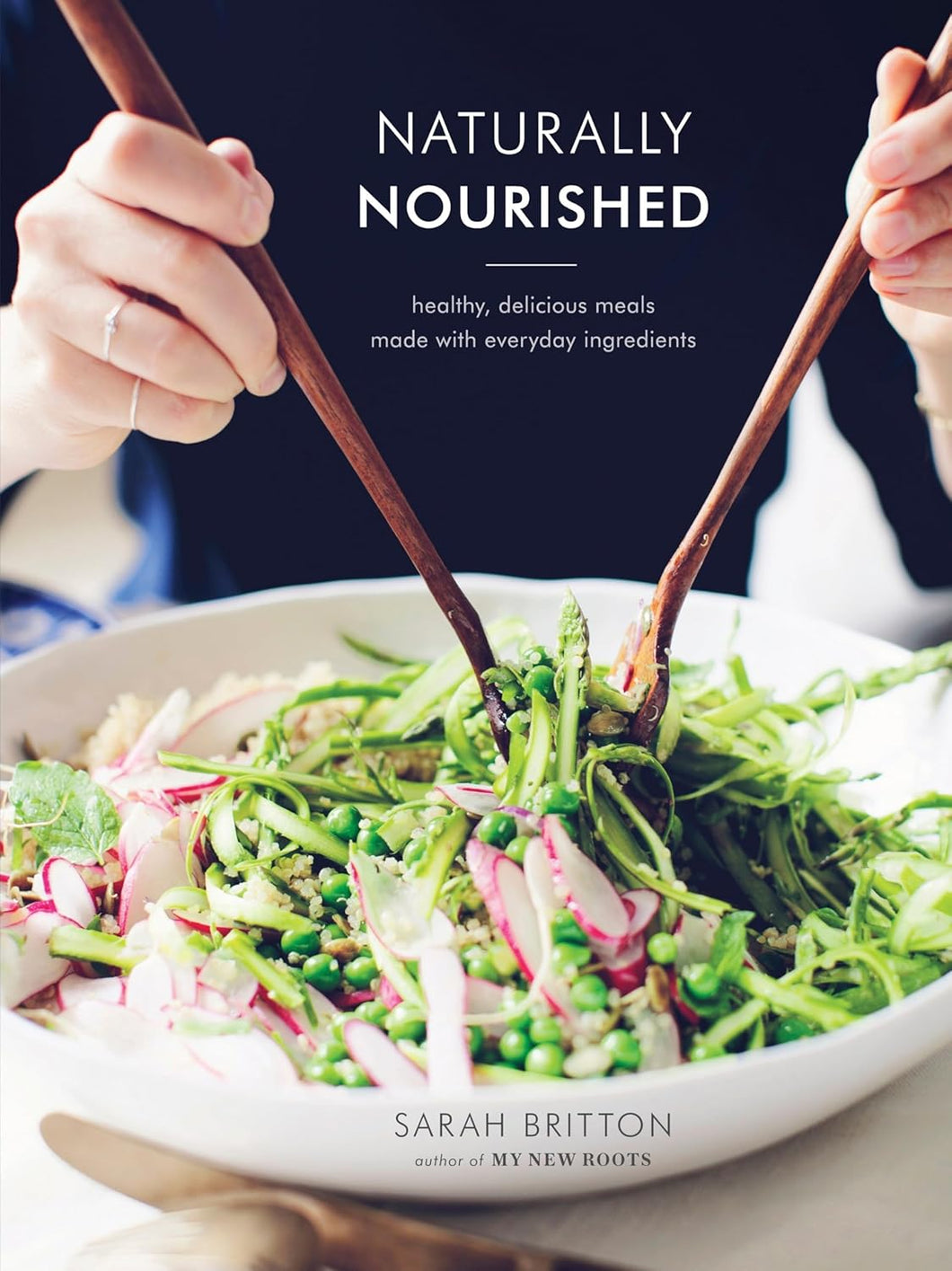 Naturally Nourished Healthy  Delicious Meals Made with Everyday Ingredients by Sarah Britton