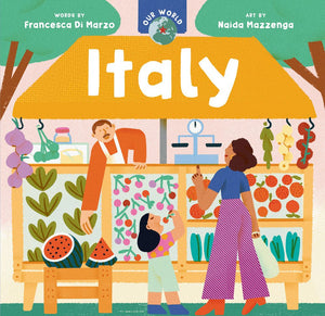 Our World Italy Words by Francesca Di Marzo and Art by Naida Mazzenga