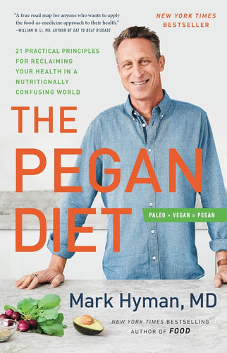The Pegan Diet by Mark Hyman, MD