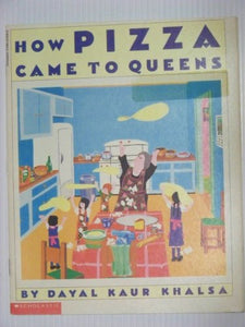How Pizza Came to Queens by Dayal Kaur Khalsa
