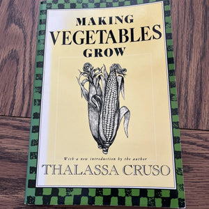 Making Vegetables Grow by Thalassa Cruso