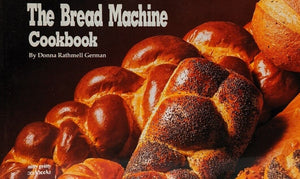 The Bread Machine Cookbook (Nitty Gritty Cookbooks) by Donna Rathmell German