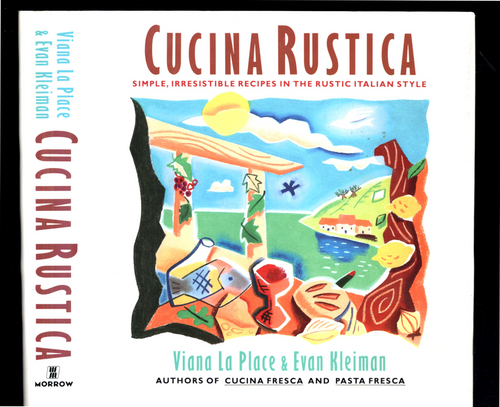 Cucina Rustica Simple  Irresistable Recipes in the Rustic Italian Style by Viana La Place