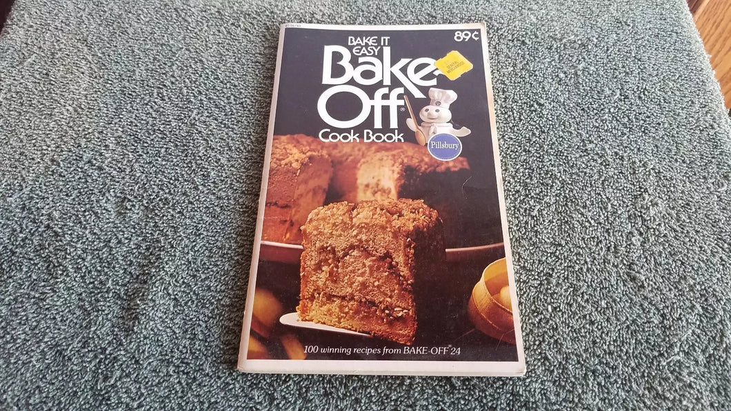 Bake It Easy Bake-Off Cook Book by Pillsbury Kitchens