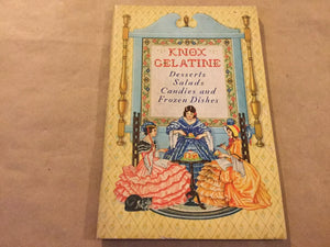 Knox Gelatine: Desserts, Salads, Candies and Frozen Dishes by Charles B. Knox