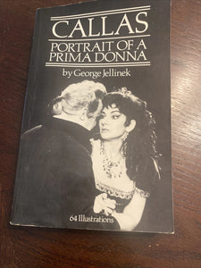 Callas: Portrait of a Prima Donna by George Jellinek