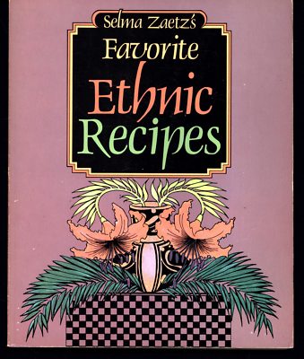 Selma Zaetz's Favorite Ethnic Recipes by Selma Zaetz