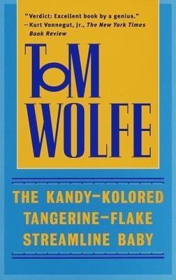 The Kandy Kolored Tangerine Flake Streamline Baby by Tom Wolfe