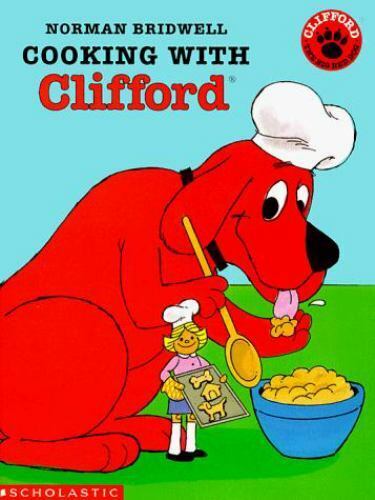 Cooking with Clifford by Norman Bridwell