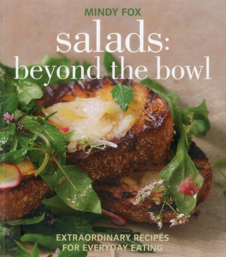 Salads: Beyond the Bowl by Mindy Fox