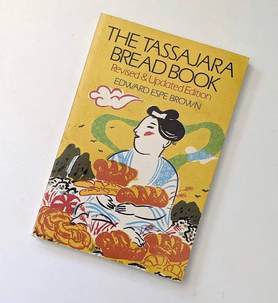 Tassajara Bread Book by Edward Espe Brown (Revised and Updated Edition)
