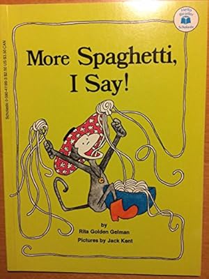 More Spaghetti, I Say! by Rita Golden Gelman. Illustrated by Jack Kent.