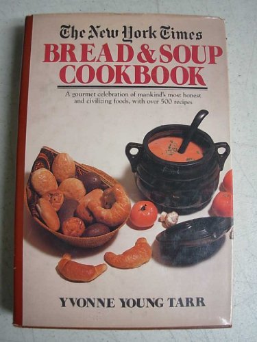 The New York Times Bread & Soup Cookbook by Yvonne Young Tarr