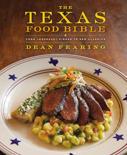 The Texas Food Bible by Dean Fearing