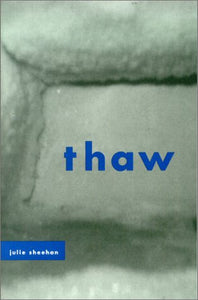 Thaw by Julie Sheehan