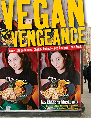 Vegan With a Vengeance by Isa Chandra Moskowitz