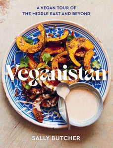 Veganistan A Vegan Tour of The Middle East and Beyond by Sally Butcher