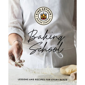 The King Arthur Baking School by King Arthur Baking Company
