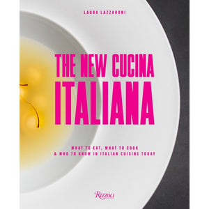 The New Cucina Italiana by Laura Lazzaroni