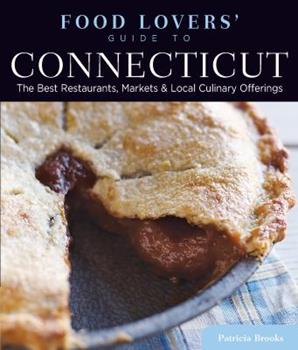 Food Lovers Guide to Connecticut by Patricia Brooks