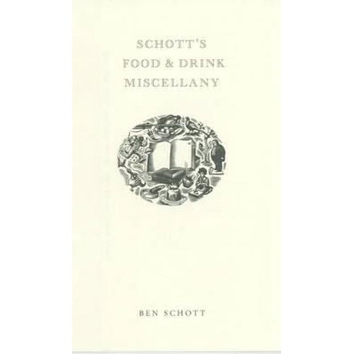 Schott's Food and Drink Miscellany by Ben Schott