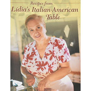 Recipes from Lidias Italian-American Table by Lidia Matticchio Bastianich