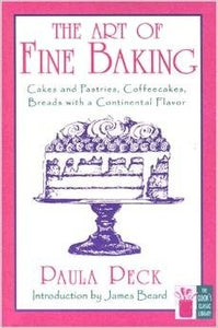 The Art of Fine Baking by Paula Peck