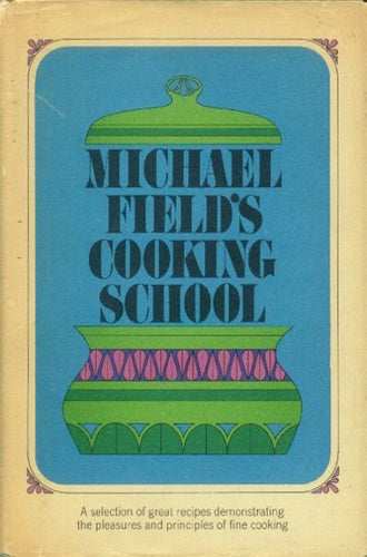 Michael Field's Cooking School