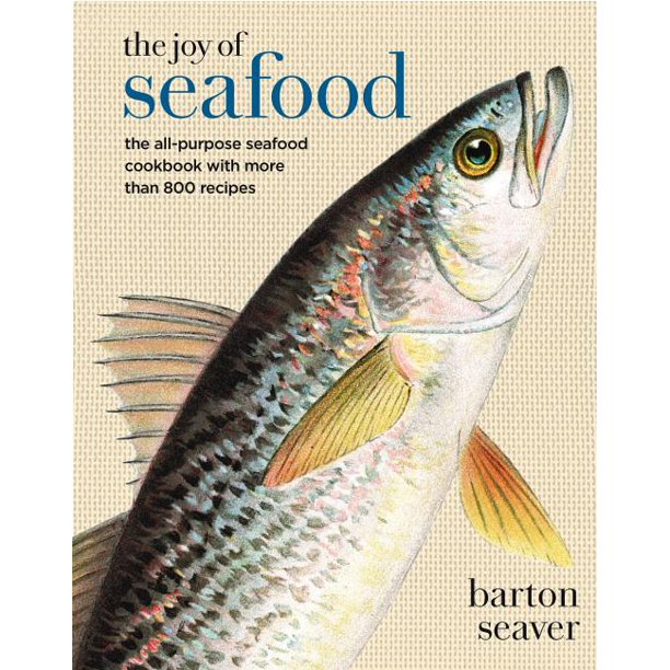 The Joy of Seafood by Barton Seaver