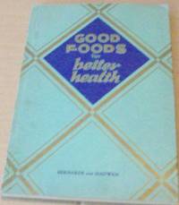 Good Foods for Better Health by Celia Bernards and Sibylla Hadwen