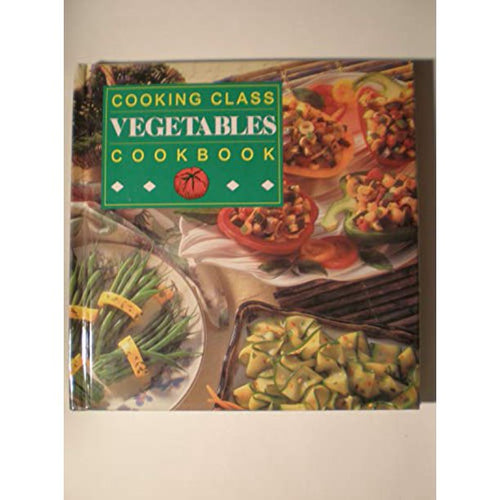 Cooking Class Vegetables Cookbook by Publications Interna
