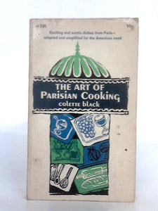 The Art of Parisian Cooking by Colette Black