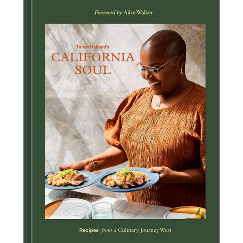 California Soul by Tanya Holland with Maria C. Hunt and Dr. Kelley Fanto Deetz