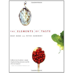 The Elements of Taste by Gray Kunz & Peter Kaminsky
