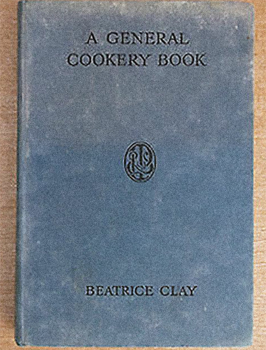 A General Cookery Book by Beatrice Clay