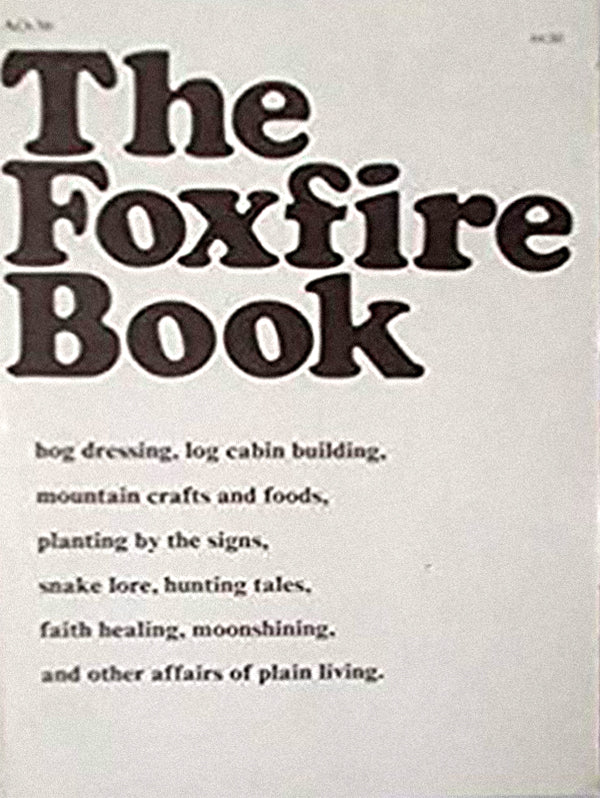 The Foxfire Book by Eliot Wigginton
