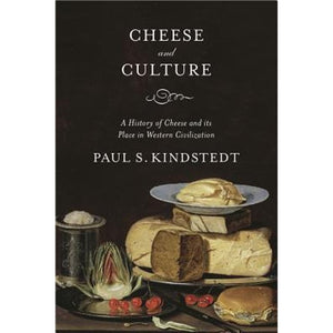 Cheese and Culture by Paul S. Kindstedt