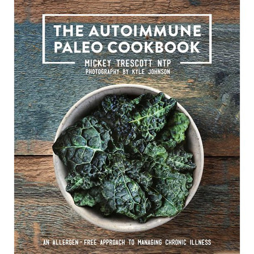 The Autoimmune Paleo Cookbook by MickeyTrescott