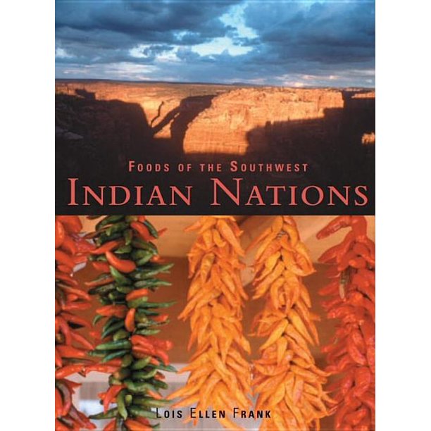 Foods of the Southwest Indian Nations: Native American Recipes