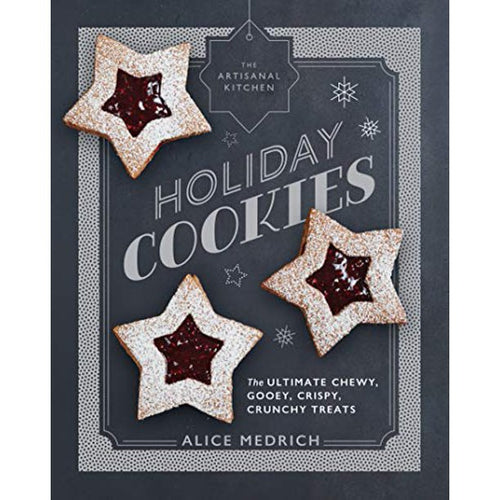 The Artisanal Kitchen Holiday Cookies by Alice Medrich