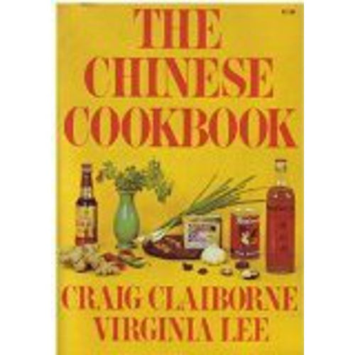 The Chinese Cookbook by Craig Claiborne Virginia Lee