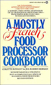 A Mostly French Food Processor Cookbook by Colette Rossant and Jill Harris Herman